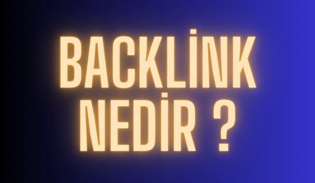 Backlink Nedir ? Nasıl Alınır ? Ne işe Yarar ? 2024